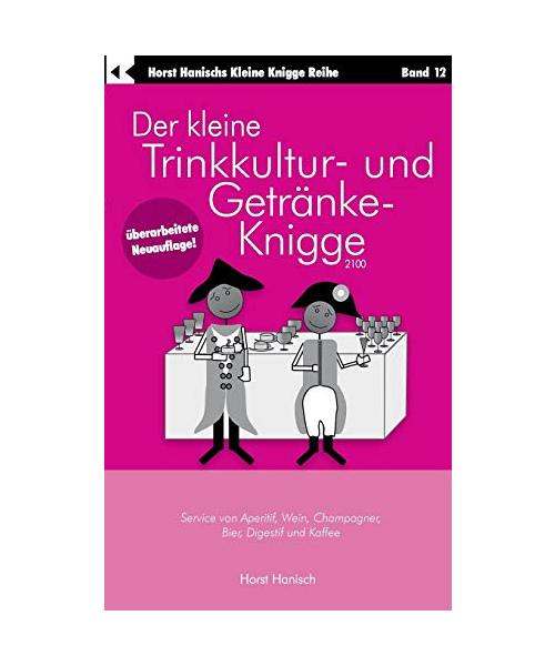 Der kleine Trinkkultur- und Getränke-Knigge 2100