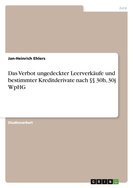 Das Verbot ungedeckter Leerverkäufe und bestimmter Kreditderivate nach §§  30h, 30j WpHG