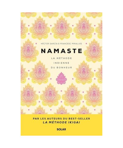 Namaste: La méthode indienne du bonheur