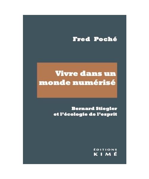 Vivre dans un monde numérisé: Bernard Stiegler et l'écologie de l'esprit