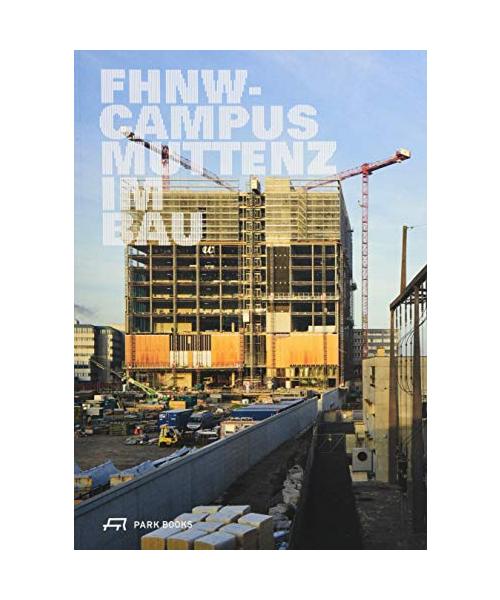 FHNW Campus Muttenz im Bau