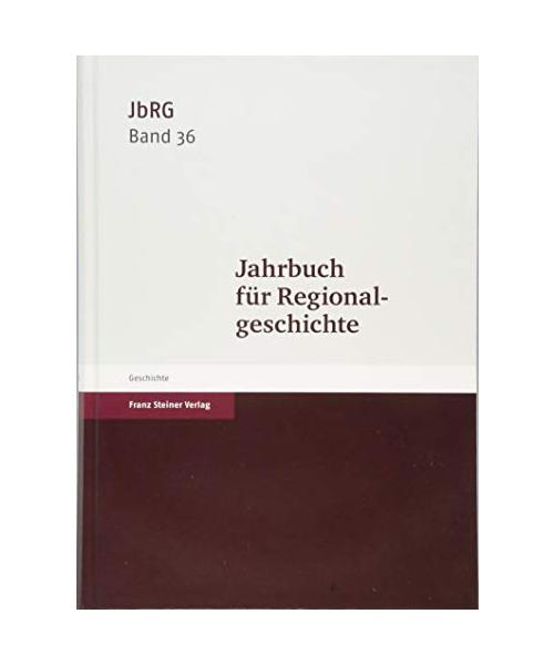 Jahrbuch für Regionalgeschichte 36 (2018)