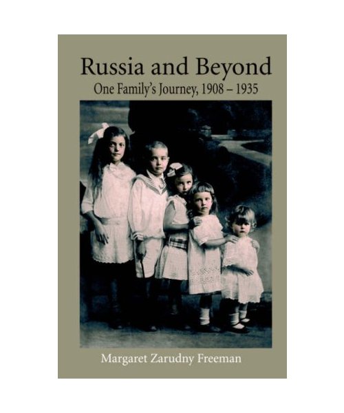 Russia and Beyond: One Family's Journey, 1908 - 1935