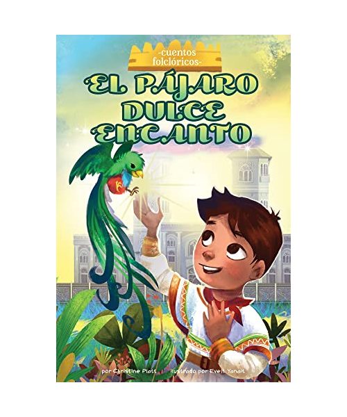 El Pajaro Dulce Encanto (the Bird Sweet Magic)