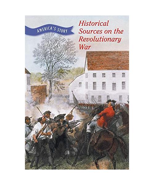 Historical Sources on the Revolutionary War (America's Story)