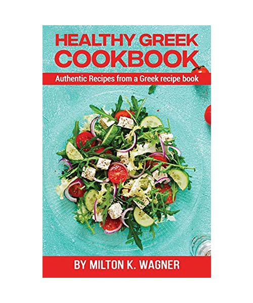 Healthy Greek Cookbook: Authentic Recipes from a Greek recipe book