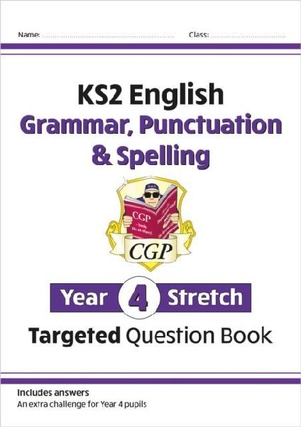 KS2 English Year 4 Stretch Grammar, Punctuation & Spelling Targeted Question Book (with Answers)