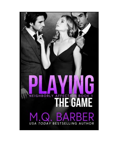 Playing the Game: Neighborly Affection Book 1