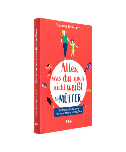 Alles, was du noch nicht weißt - für Mütter
