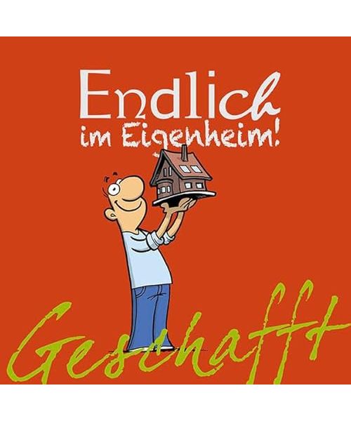Geschafft! Endlich im Eigenheim!