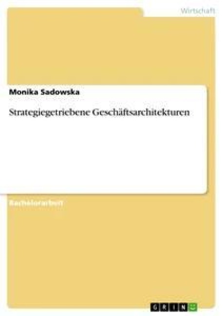 Strategiegetriebene Geschäftsarchitekturen