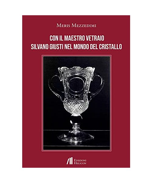 Con il Maestro vetraio Silvano Giusti nel mondo del cristallo