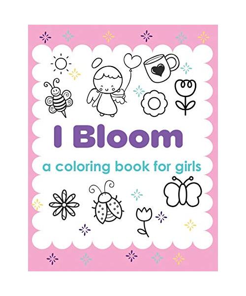 I Bloom A Coloring Book For Girls