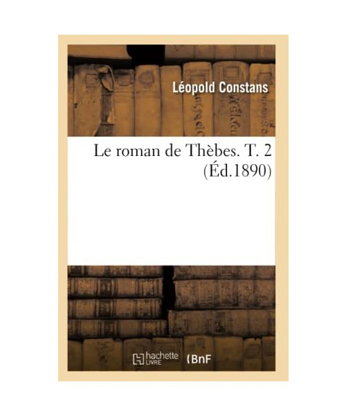 Le roman de Thèbes. T. 2 (Éd.1890)