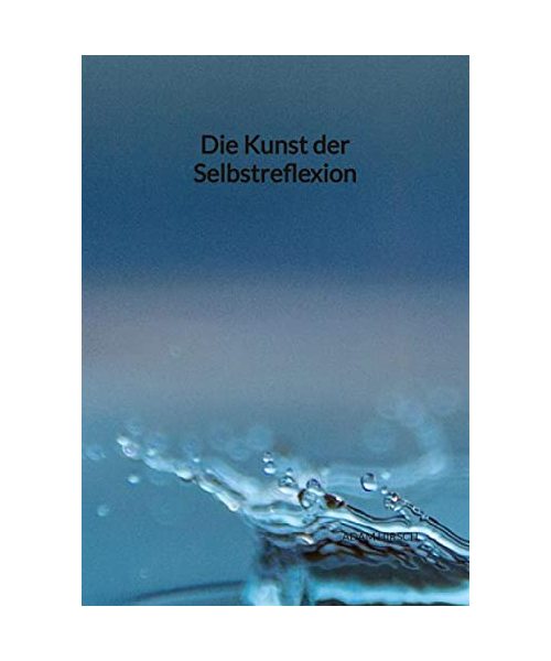 Die Kunst der Selbstreflexion