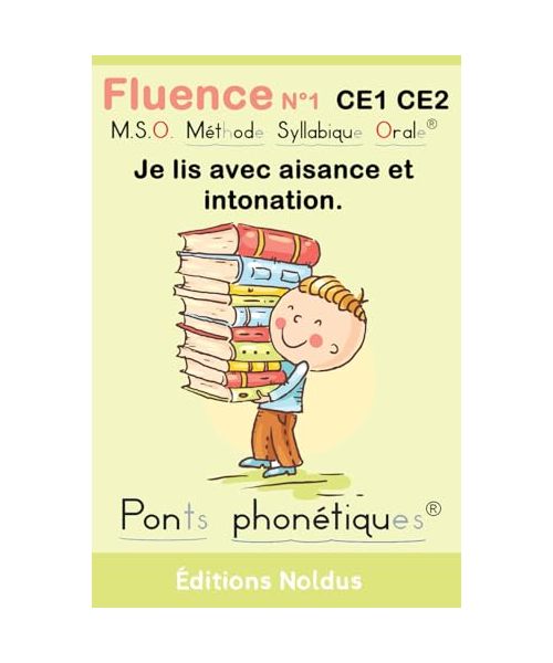 Fluence N°1 CE1 CE2 Je lis avec aisance et intonation MSO Méthode Syllabique Orale et ponts phonétiques DYS 7-10ans: Le Trésor du Vieux Grenier - ... - Je lis avec aisance et intonation., Band 1)