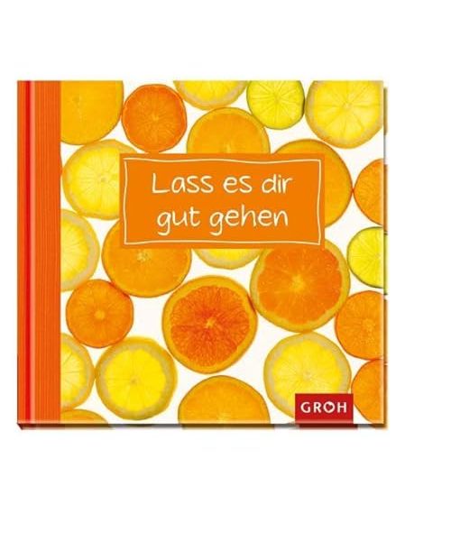 Lass es dir gut gehen