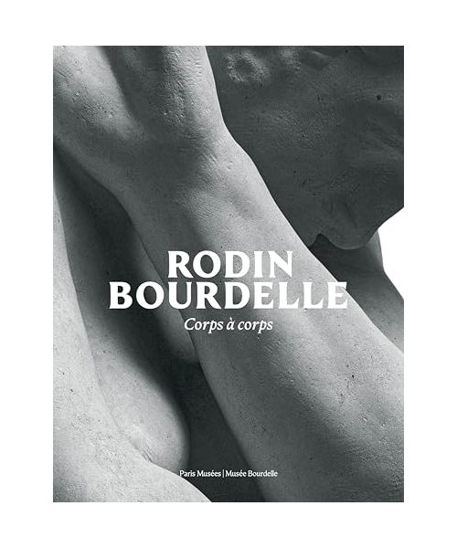 Rodin / Bourdelle: Musée Bourdelle 2024