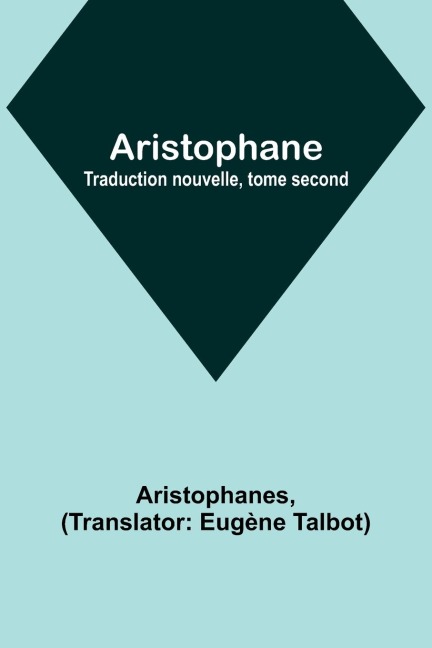 Aristophane; Traduction nouvelle, tome second