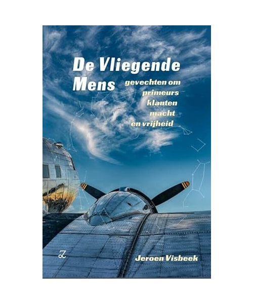 De Vliegende Mens: gevechten om primeurs, klanten, macht en vrijheid