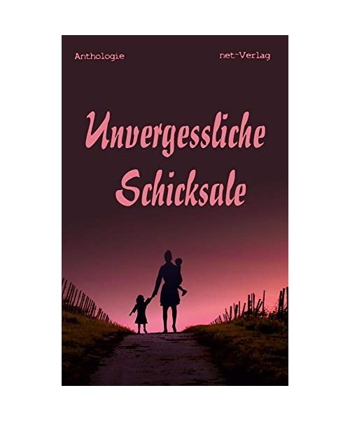 Unvergessliche Schicksale