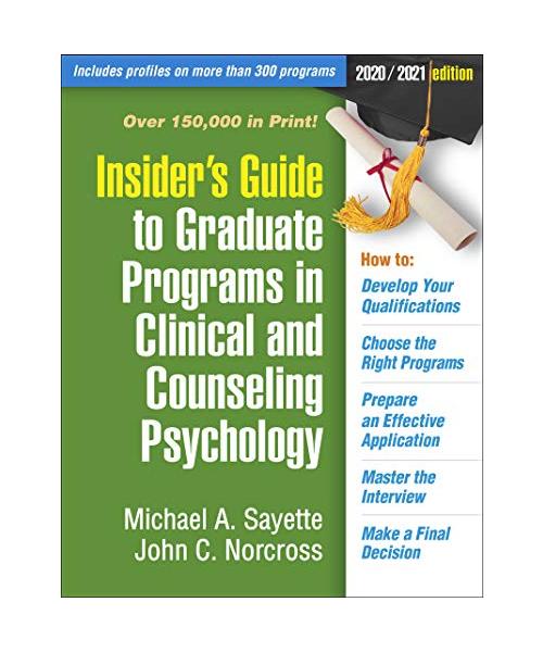 Insider's Guide to Graduate Programs in Clinical and Counseling Psychology: 2020/2021 Edition