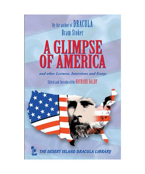 A Glimpse of America - and other Lectures, Interviews and Essays (Desert Island Dracula Library S.)