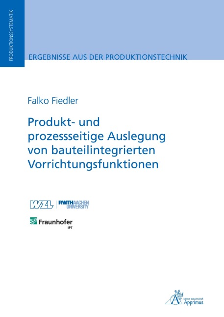 Produkt- und prozessseitige Auslegung von bauteilintegrierten Vorrichtungsfunktionen