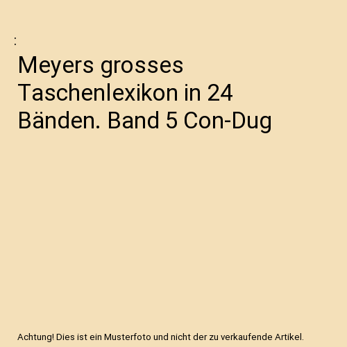 Meyers grosses Taschenlexikon in 24 Bänden. Band 5 Con-Dug