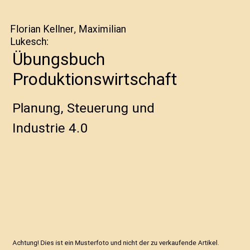Übungsbuch Produktionswirtschaft