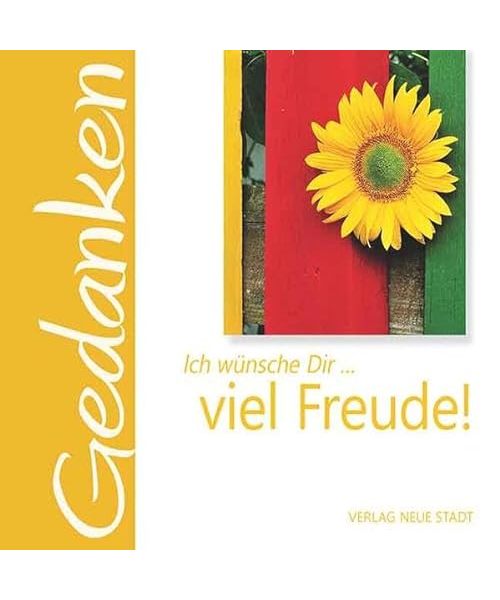 Ich wünsche Dir ... viel Freude!