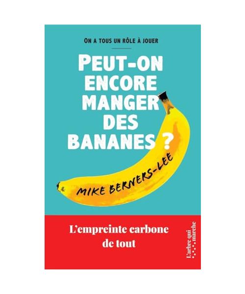 Peut-on encore manger des bananes ? - L'empreinte carbone de tout