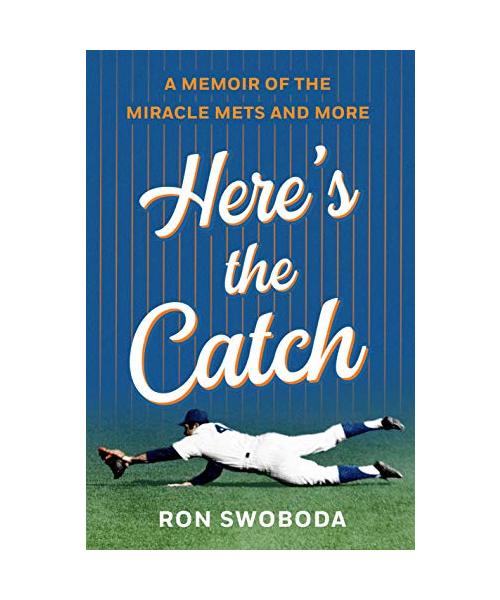 Here's the Catch: A Memoir of the Miracle Mets and More