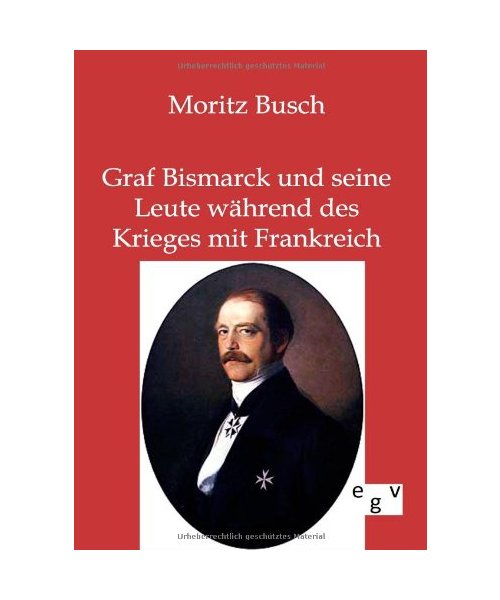 Graf Bismarck und seine Leute während des Krieges mit Frankreich
