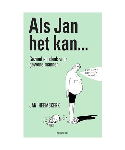 Als Jan het kan…: gezond en slank voor gewone mannen