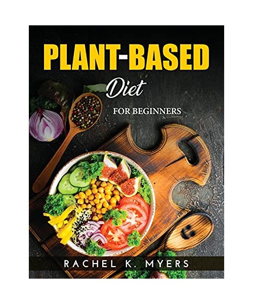 Plant-Based Diet: For Beginners