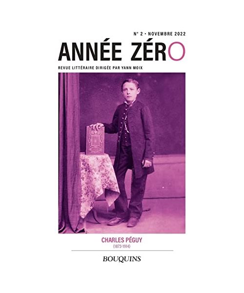 Année zéro Charles Péguy (1873-1914) - N° 2 Charles Péguy (1873-1914)