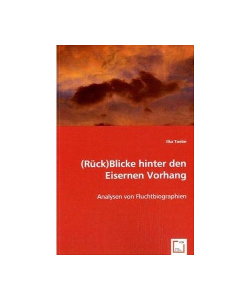 (Rück)Blicke hinter den Eisernen Vorhang