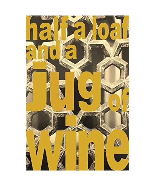 Half a loaf and a jug of wine