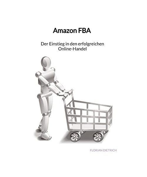 Amazon FBA - Der Einstieg in den erfolgreichen Online-Handel