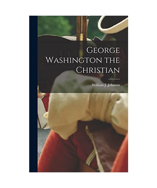 George Washington the Christian