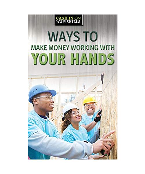 Ways to Make Money Working With Your Hands (Cash in on Your Skills)