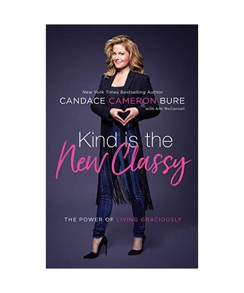 Kind Is the New Classy: The Power of Living Graciously