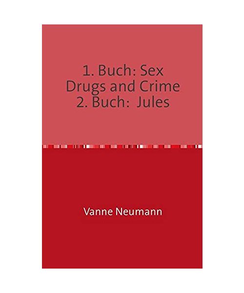 1. Buch: Sex Drugs and Crime   2. Buch:  Jules
