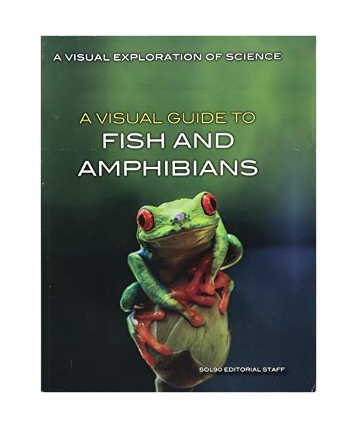 A Visual Guide to Fish and Amphibians