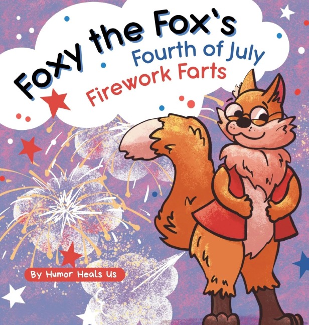 Foxy the Fox's Fourth of July Firework Farts