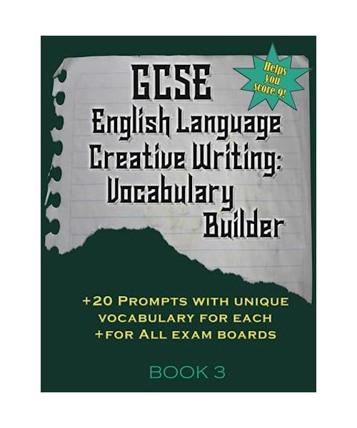 GCSE English Language Creative Writing Vocabulary Builder Book 3 [green]: 20 Prompts with Unique Vocabulary for Each - For All Exam Boards