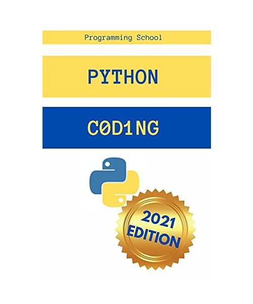 Python Coding: The Ultimate Guide for Beginners. Understanding Python Code Has Never Been Easier!