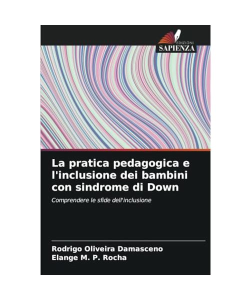 La pratica pedagogica e l'inclusione dei bambini con sindrome di Down