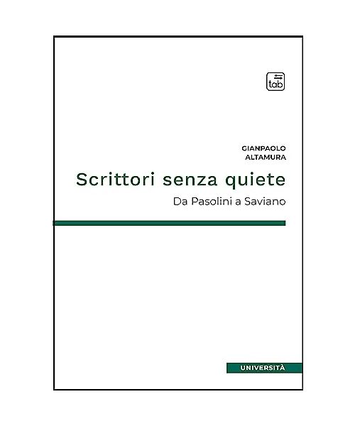 Scrittori senza quiete. Da Pasolini a Saviano